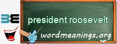 WordMeaning blackboard for president roosevelt